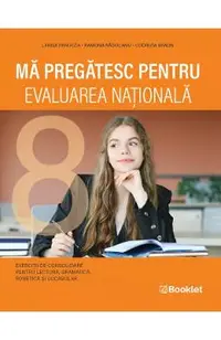 Ma pregatesc pentru Evaluarea Nationala. Limba si literatura romana