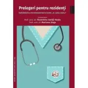 Prelegeri pentru rezidenti. Invatamantul postuniversitar in S. U. U. M. C. “Dr. Carol Davila”. Volumul 1