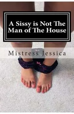 A Sissy is Not The Man of The House