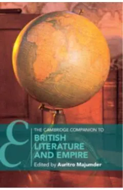 The Cambridge Companion to British Literature and Empire