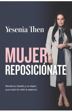 Mujer Reposicionate: Revela tu diseño y no dejes que nada te robe la esencia