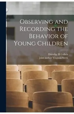 Observing and Recording the Behavior of Young Children