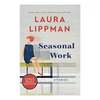 Seasonal Work, Laura Lippman