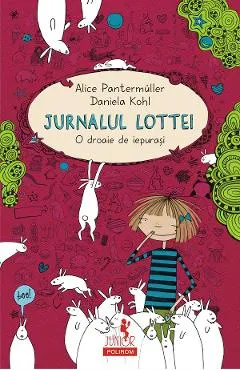 eBook Jurnalul Lottei. O droaie de iepurasi