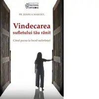 Vindecarea sufletului tau ranit. Cand pacea ia locul suferintei