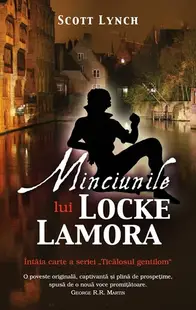 Minciunile lui Locke Lamora (Vol. I) - Hardcover - Scott Lynch