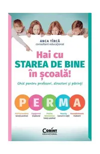 Hai cu starea de bine în școală! - Paperback brosat - Anca Țîrcă