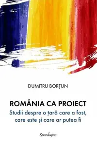 România ca proiect - Hardcover - Dumitru Borțun