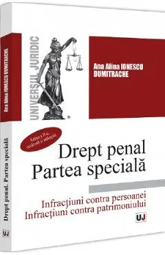 Drept penal. Partea speciala. Infractiuni contra persoanei. Infractiuni contra patrimoniului Ed.2