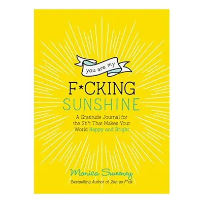 You Are My F*cking Sunshine