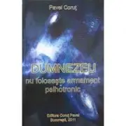 Dumnezeu nu foloseste armament psihotronic