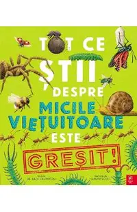 Tot ce stii despre micile vietuitoare este GRESIT!