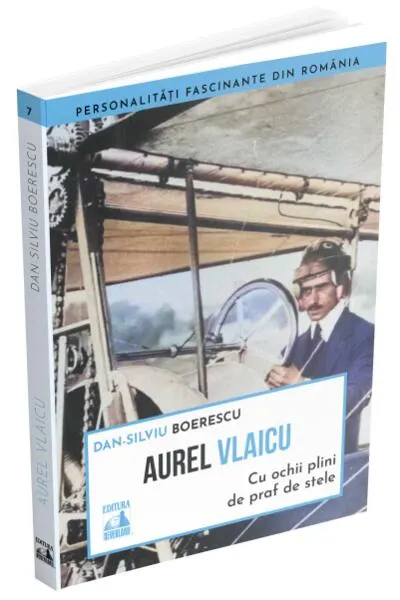 Aurel Vlaicu, cu ochii plini de praf de stele - Paperback brosat