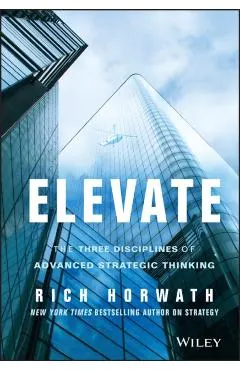 Elevate: The Three Disciplines of Advanced Strategic Thinking