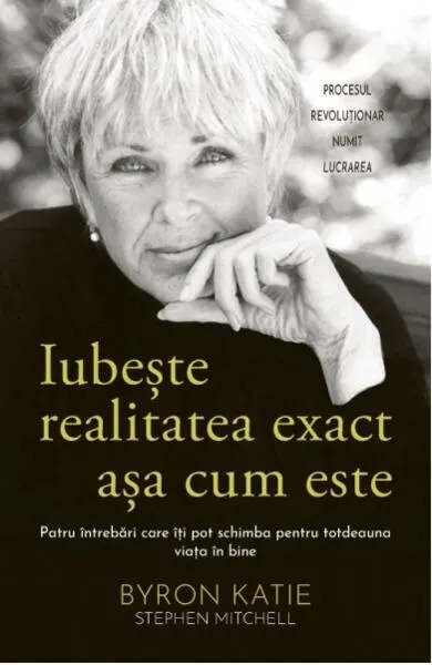Iubeşte realitatea exact aşa cum este - Paperback brosat - Byron Katie, Stephen Mitchell