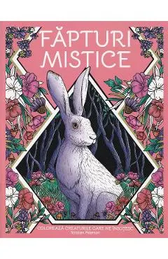 Fapturi mistice. Coloreaza creaturile care ne insotesc