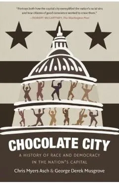 Chocolate City: A History of Race and Democracy in the Nation's Capital
