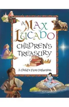 A Max Lucado Children's Treasury: A Child's First Collection