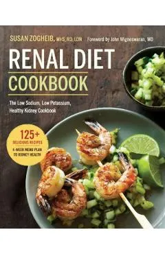 Renal Diet Cookbook: The Low Sodium, Low Potassium, Healthy Kidney Cookbook