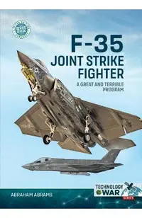 F-35 Joint Strike Fighter: A Great and Terrible Program