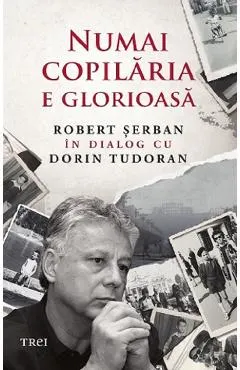 Numai copilaria e glorioasa