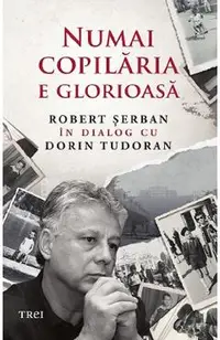 Numai copilaria e glorioasa