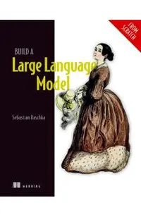 Build a Large Language Model (from Scratch)