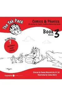 The Yak Pack: Comics & Phonics: Book 3: Learn to read decodable blend words