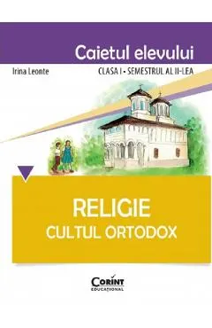 Religie - Clasa 1 Sem.2 - Caiet. Cultul Ortodox