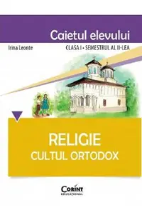Religie - Clasa 1 Sem.2 - Caiet. Cultul Ortodox