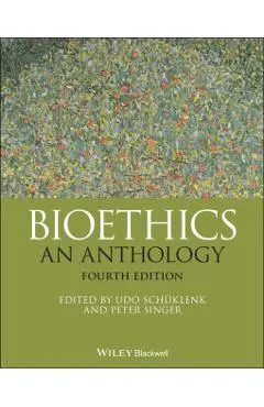 Bioethics: An Anthology
