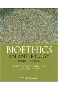 Bioethics: An Anthology