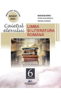 Limba si literatura romana - Clasa 6 - Caietul elevului