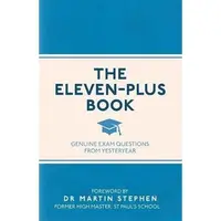 The Eleven-Plus Book: Genuine Exam Questions From Yesteryear