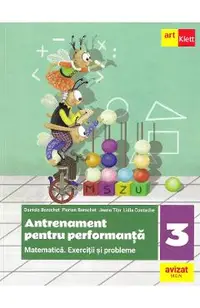 Matematica. Antrenament pentru performanta - Clasa 3 - Daniela Berechet, Florian Berechet, Jeana Tita, Lidia Costache