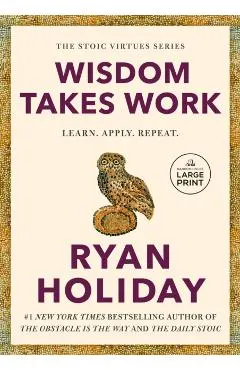Wisdom Takes Work: Learn. Apply. Repeat.