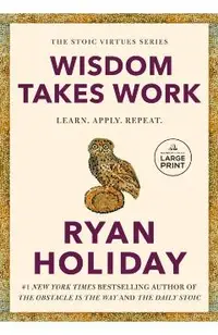 Wisdom Takes Work: Learn. Apply. Repeat.