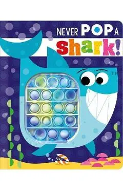 Never Pop a Shark!