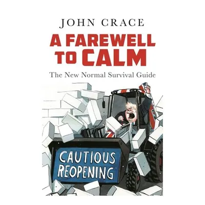 A Farewell To Calm: The New Normal Survival Guide