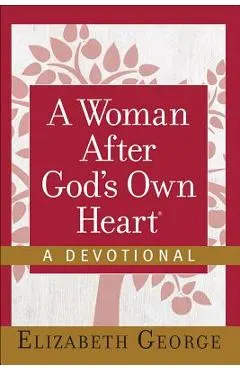 A Woman After God's Own Heart(r)--A Devotional