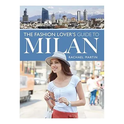 Fashion Lover's Guide to Milan