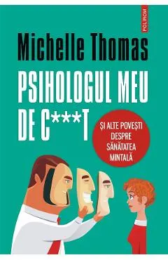 eBook Psihologul meu de c***t si alte povesti despre sanatatea mintala