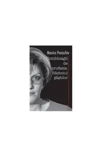 Combinagii de profesie. Războiul găștilor - Paperback brosat - Monica Paraschiv