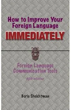 How to Improve Your Foreign Language Immediately, Fourth Edition