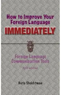 How to Improve Your Foreign Language Immediately, Fourth Edition