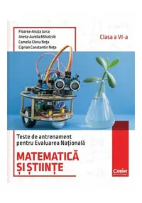 Teste de antrenament pentru Evaluarea Nationala. Matematica si stiinte