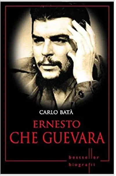 Ernesto Che Guevara. Carlo Bata. Biografii