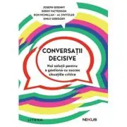 Conversatii decisive. Noi solutii pentru a gestiona cu succes situatiile critice
