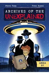 Archives of the Unexplained: Area 51