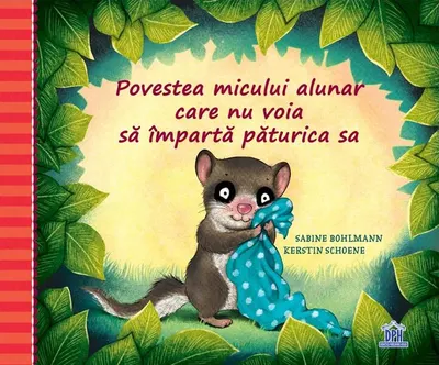 Povestea micului alunar care nu voia să împartă păturica sa - Hardcover - Kerstin Schoene, Sabine Bohlmann